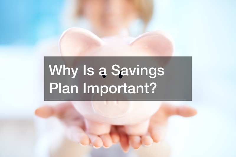 Why Is a Savings Plan Important?