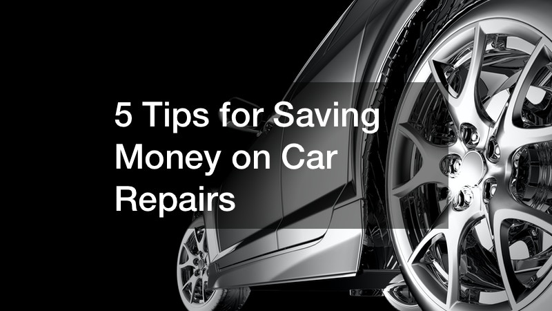 5 Tips for Saving Money on Car Repairs