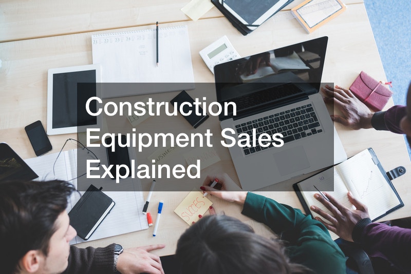 Construction Equipment Sales Explained