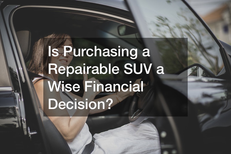 Is Purchasing a Repairable SUV a Wise Financial Decision?