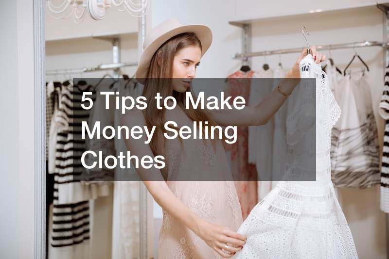 5 Tips to Make Money Selling Clothes