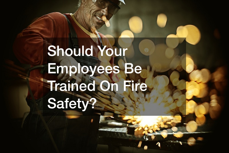 Should Your Employees Be Trained On Fire Safety?