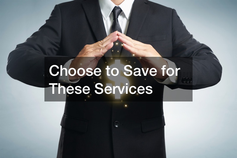 Choose to Save for These Services