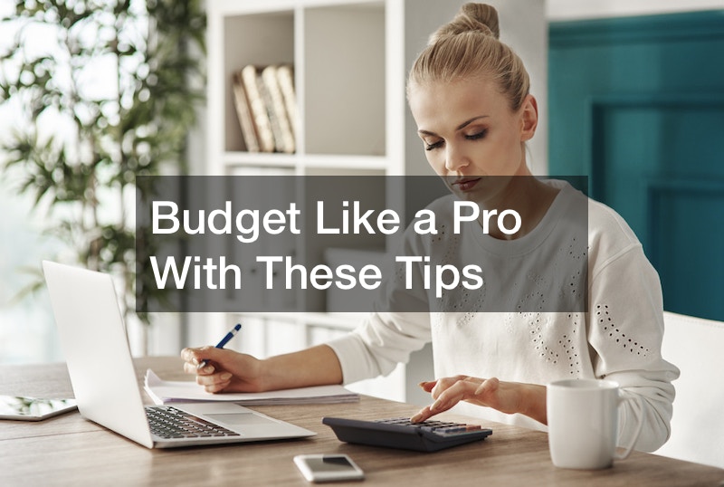 Budget Like a Pro With These Tips