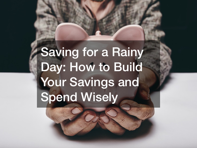 Saving for a Rainy Day  How to Build Your Savings and Spend Wisely