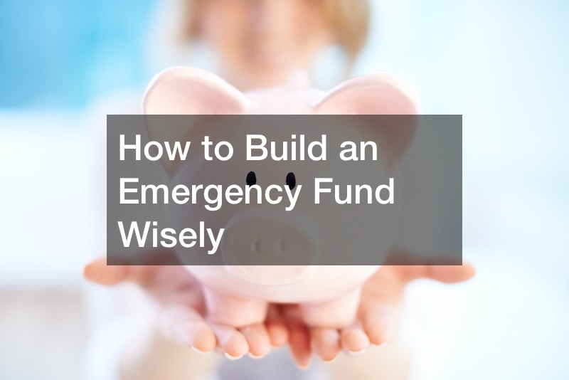 How to Build an Emergency Fund Wisely