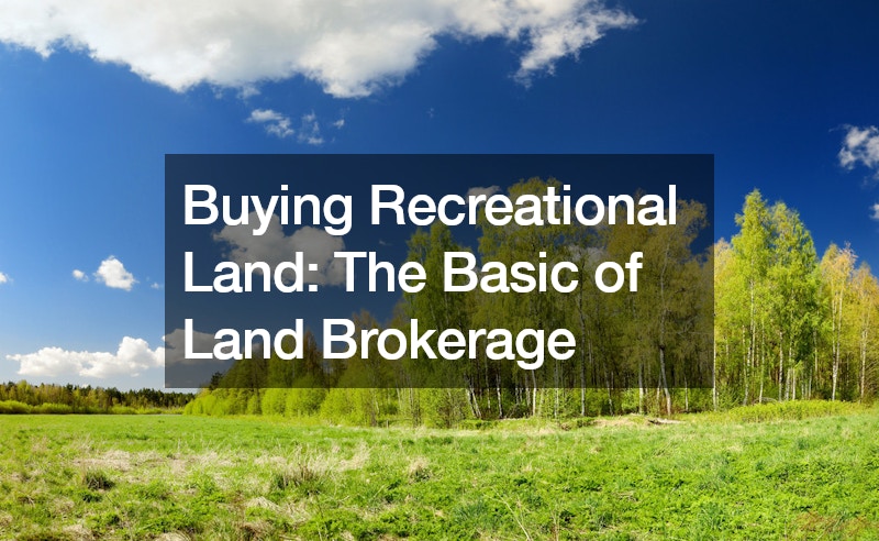 Buying Recreational Land  The Basic of Land Brokerage