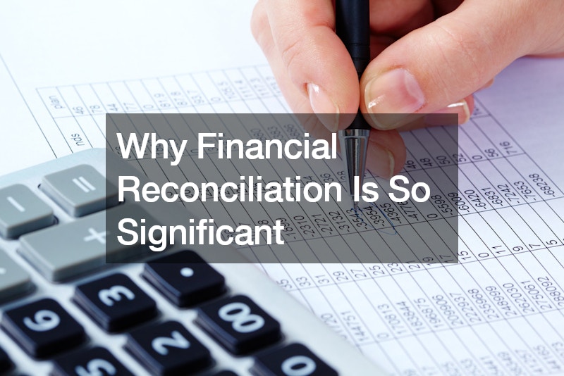 Why Financial Reconciliation Is So Significant