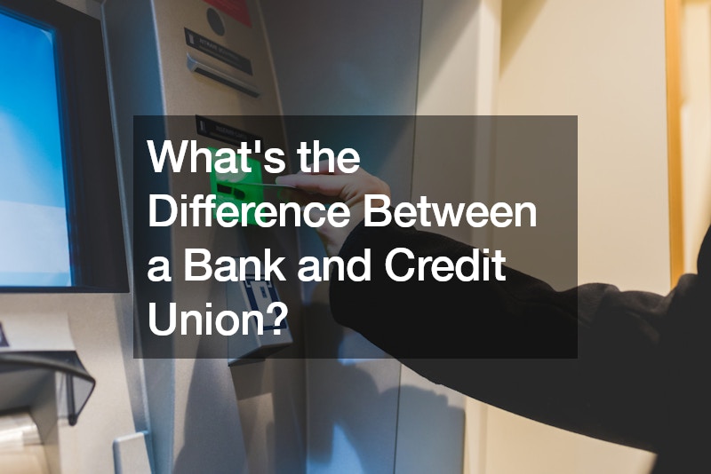 Whats the Difference Between a Bank and Credit Union?
