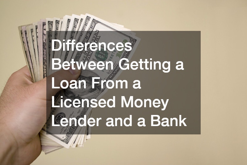 Differences Between Getting a Loan From a Licensed Money Lender and a Bank